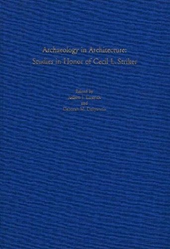 Archaeology in architecture: studies in honor of cecil l. striker, …