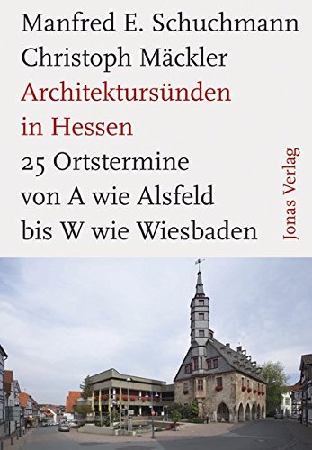 Architektursünden in Hessen: 25 Ortstermine Von a Wie Alsfeld Bis … | Immagine principale