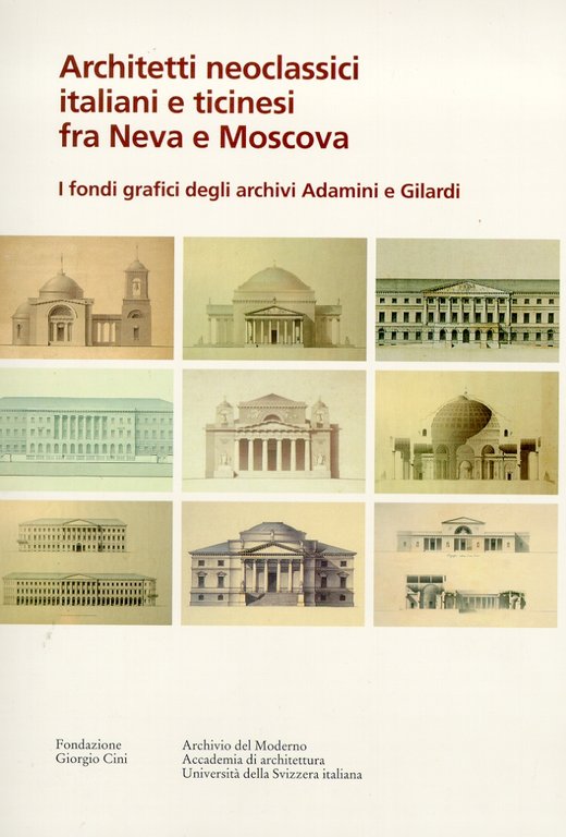 Architetti neoclassici italiani e ticinesi fra Neva e Moscova. I …