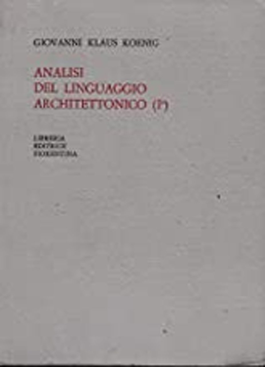 Architettura e comunicazione, Firenze, Libreria Editrice Fiorentina, 1970