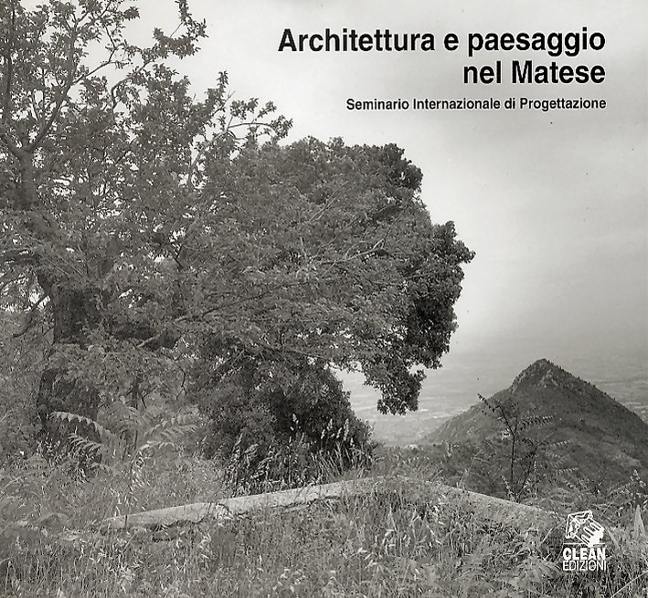Architettura e paesaggio nel Matese. Seminario Internazionale di Progettazione