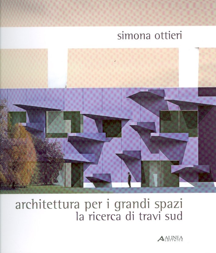 Architettura per grandi spazi. La ricerca di travi sud