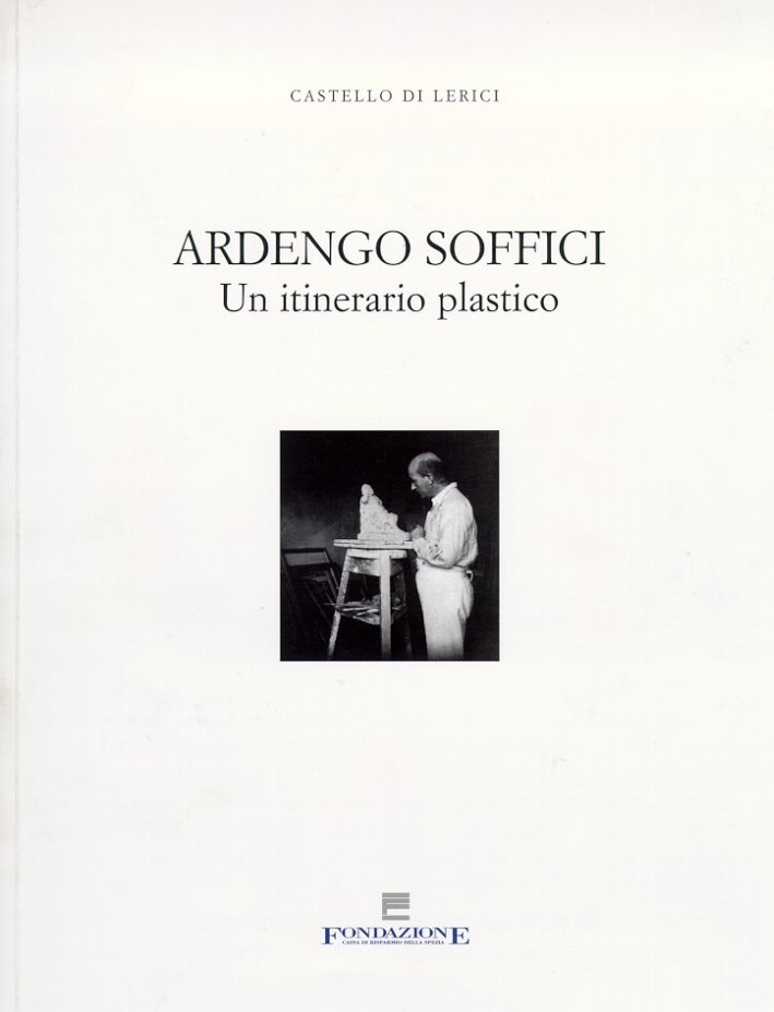 Ardengo Soffici. Un itinerario plastico