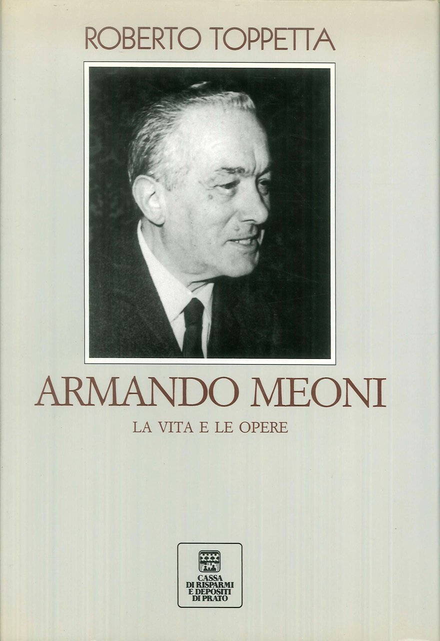 Armando Meoni. La Vita e le Opere, Prato, Edizioni del …