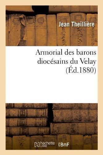 Armorial des Barons Diocesains Du Velay (Ed.1880) | Immagine principale