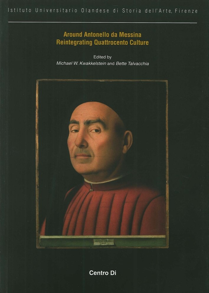 Around Antonello Da Messina. Reintegrating Quattrocento Culture.