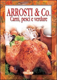Arrosti & Co. Carni, pesci e verdure | Immagine principale