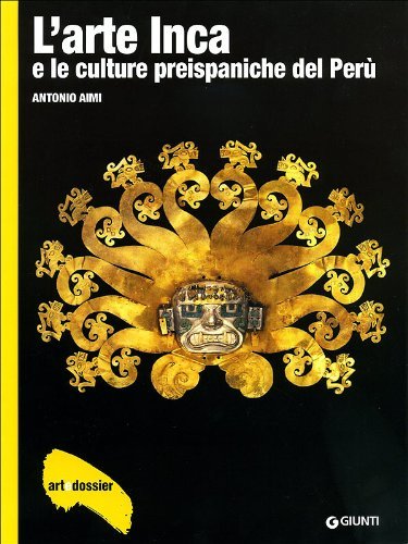 Art e Dossier. L' arte inca e le culture preispaniche …