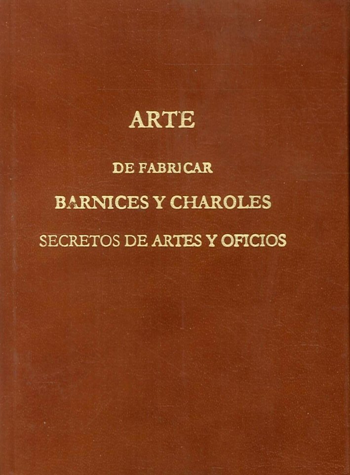 Arte De Fabricar. Barnices Y Charoles. Secretos De Artes Y … | Immagine principale