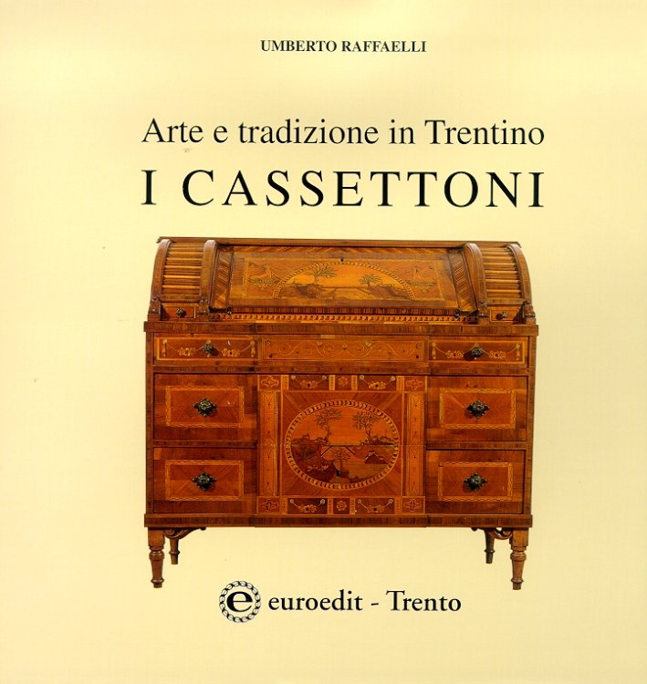 Arte e tradizione in Trentino. La cassapanca. I cassettoni