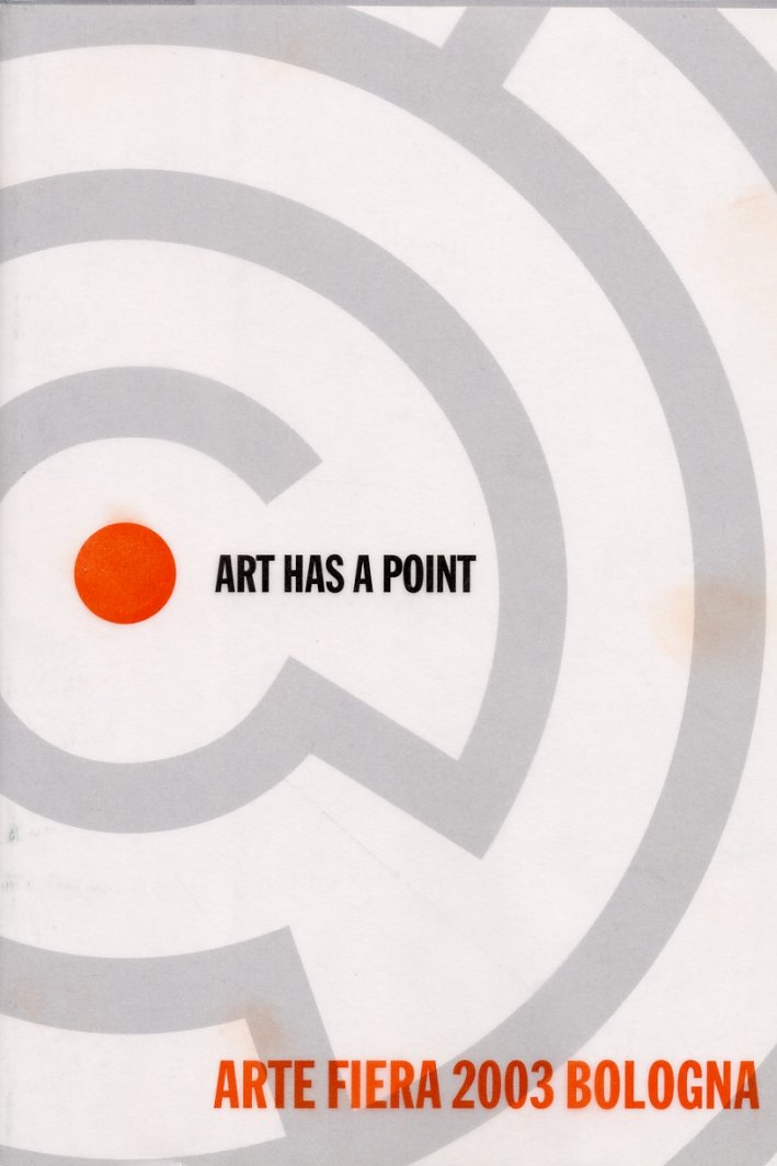 Arte Fiera 2003. Mostra mercato internazionale d'arte contemporanea. International fair …