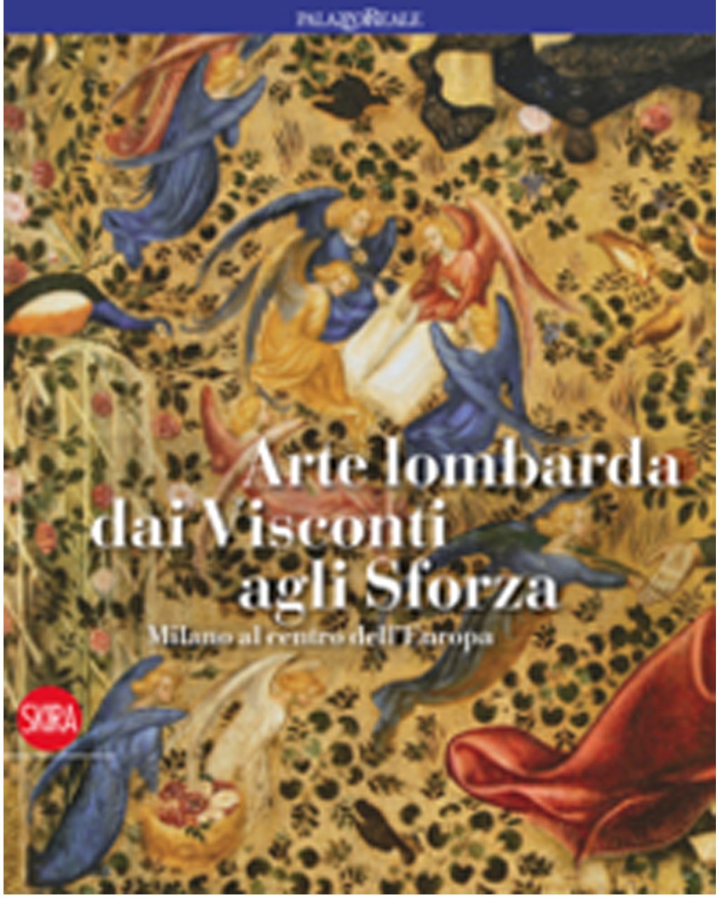 Arte lombarda dai Visconti agli Sforza