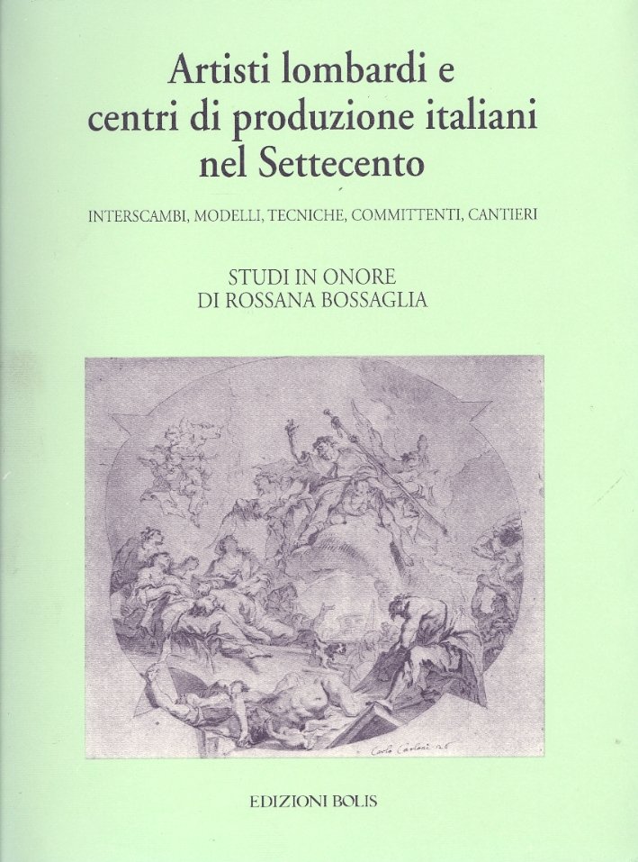 Artisti lombardi e centri di produzione italiani del Settecento. Interscambi, …