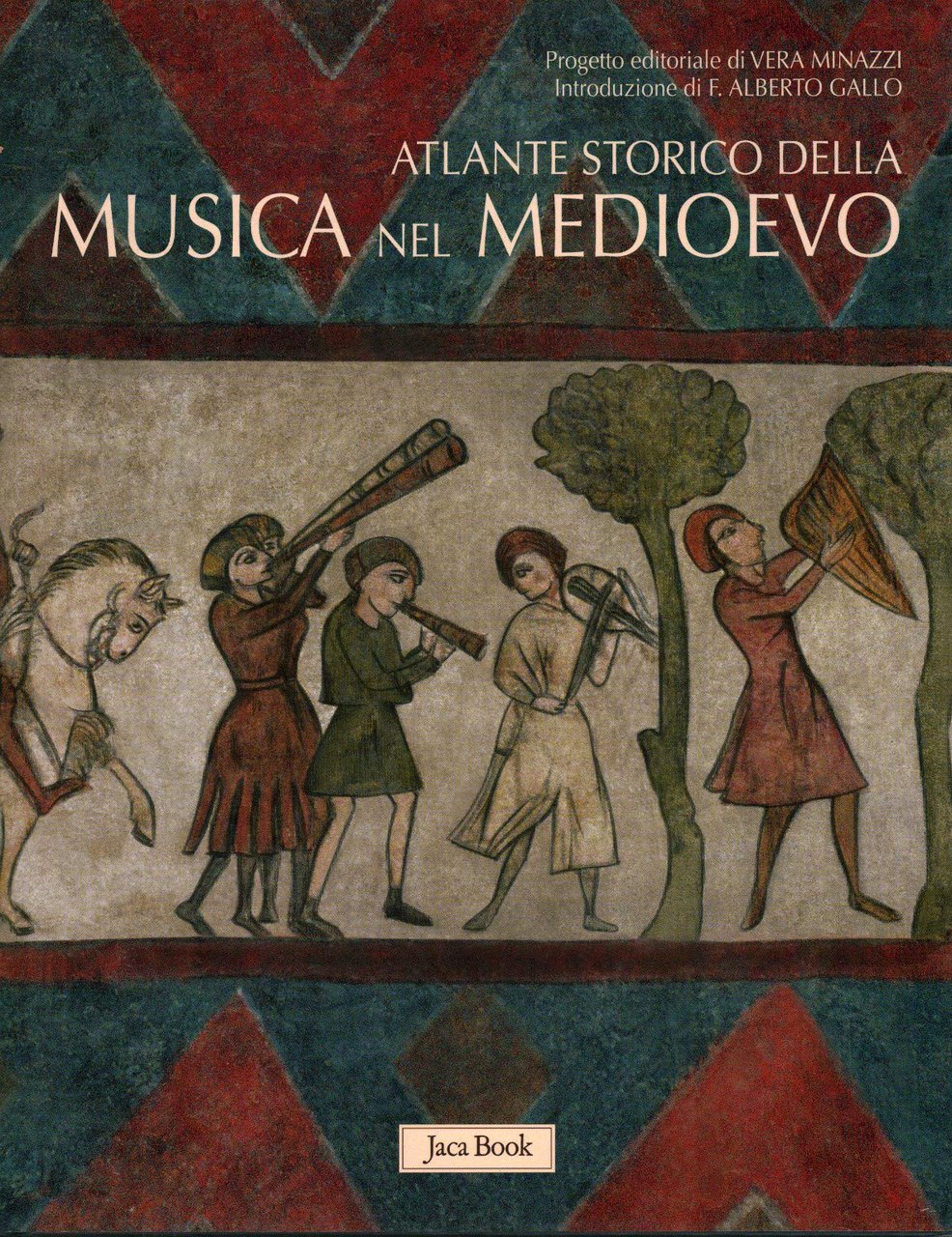 Atlante Storico della Musica nel Medioevo, Milano, Jaca Book, 2011