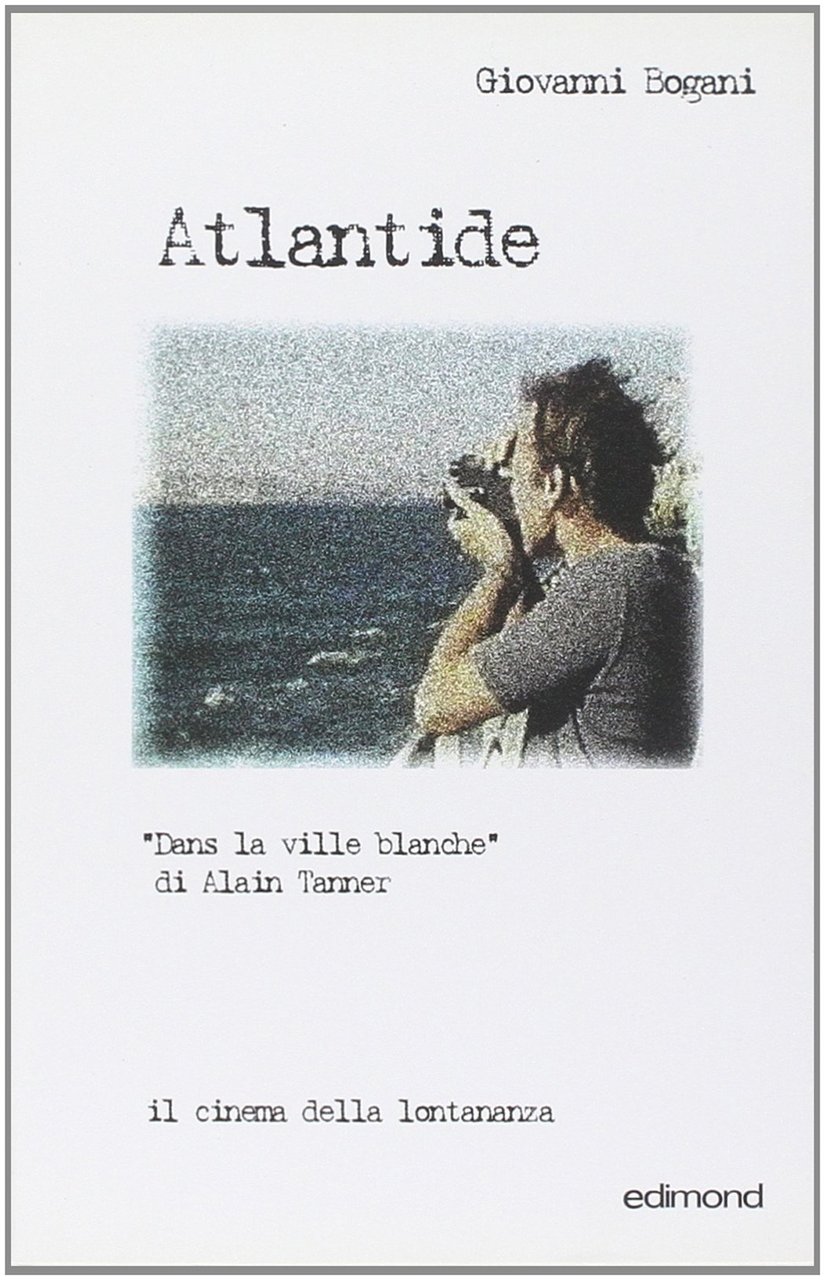 Atlantide. Dans la ville Blanche di Alain Tanner