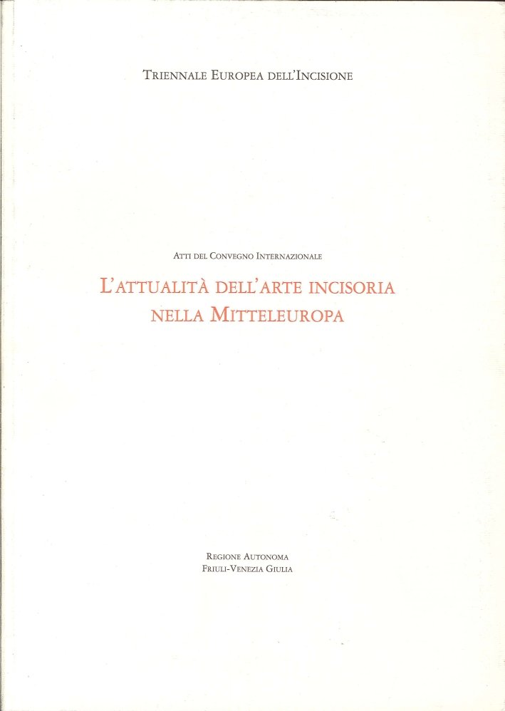Atti del Convegno Internazionale. L'Attualità dell'Arte Incisoria nella Mitteleuropa. Udine. … | Immagine principale