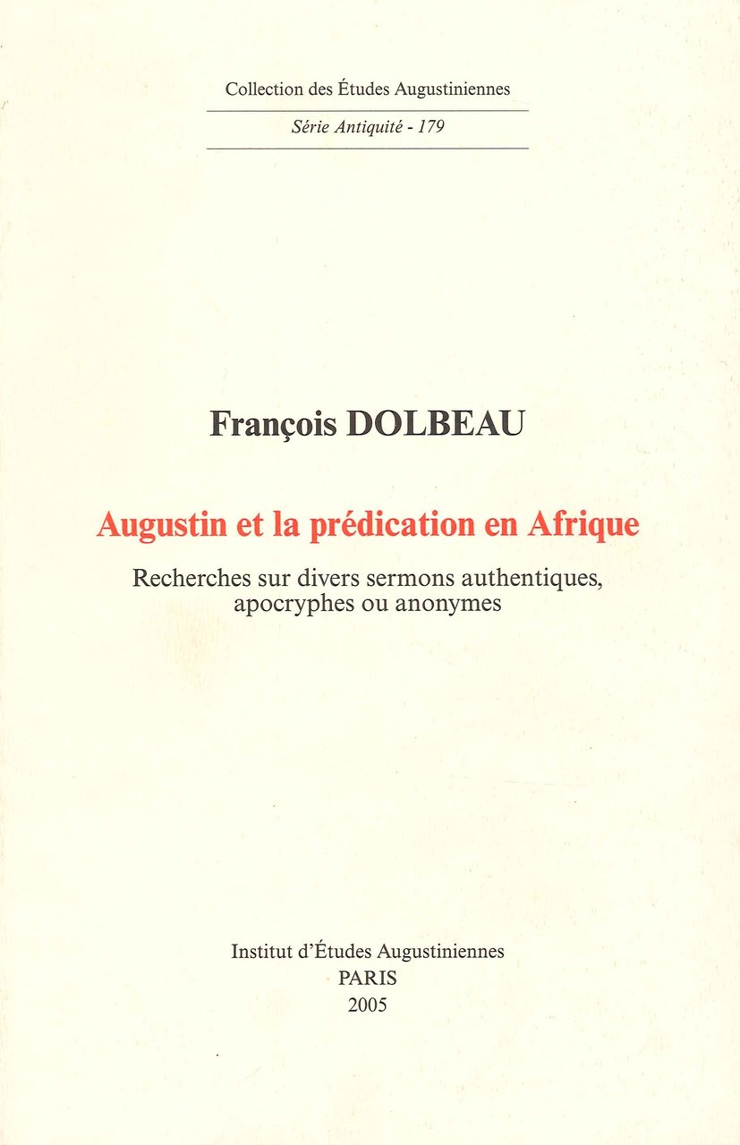 Augustin Et la Prédication En Afrique. Recherches sur divers sermons …