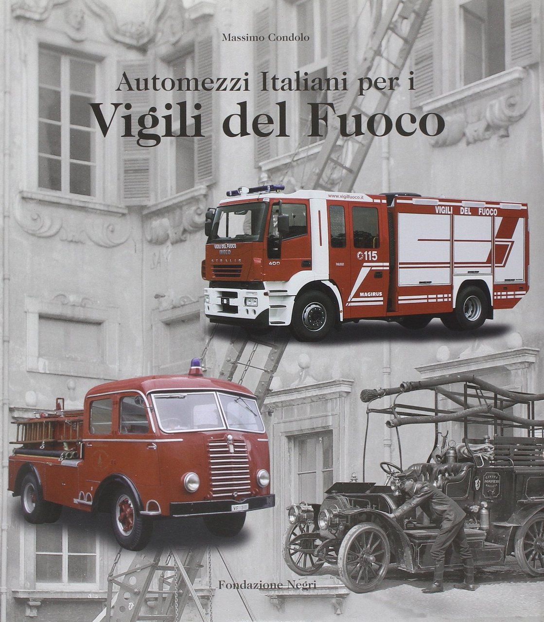 Automezzi italiani per i vigili del fuoco. Italian Fire Appliances