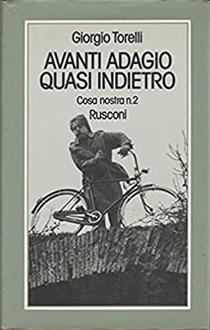 Avanti Adagio Quasi Indietro. Cosa Nostra. N.2, Milano, Rusconi, 1976