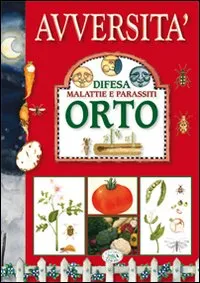 Avversità. Difesa malattie e parassiti. Orto | Immagine principale
