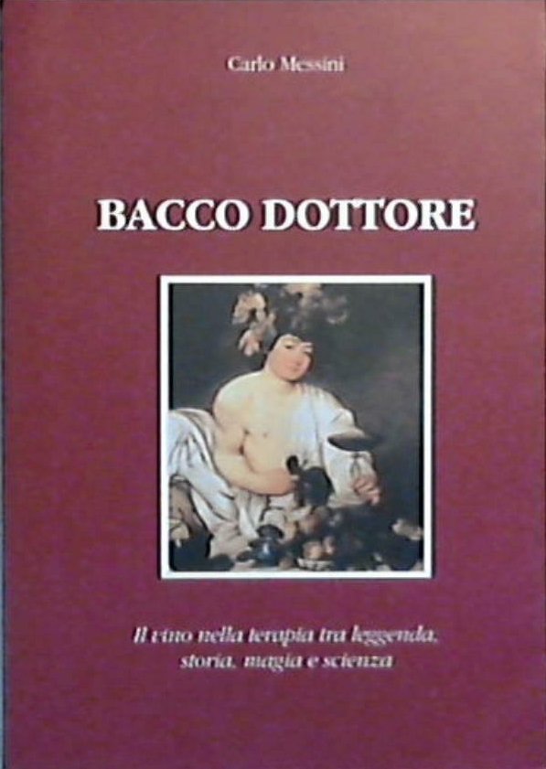Bacco Dottore: il Vino nella Terapia tra Leggenda, Storia, Magia …