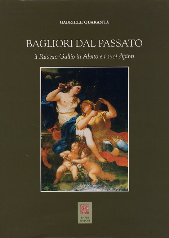 Bagliori dal passato. Il Palazzo Gallio in Alvito e i …