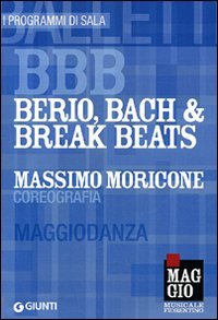 BBB. Berio, Bach & Break Beats. Massimo Moricone coreografia. Maggiodanza. …
