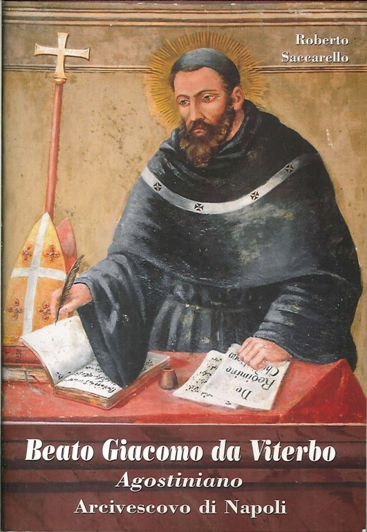 Beato Giacomo Da Viterbo. Agostiniano. Arcivescovo di Napoli