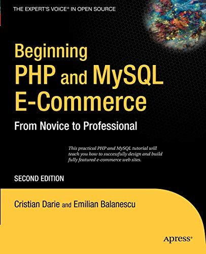 Beginning Php and Mysql E-Commerce: From Novice To Professional, 2008
