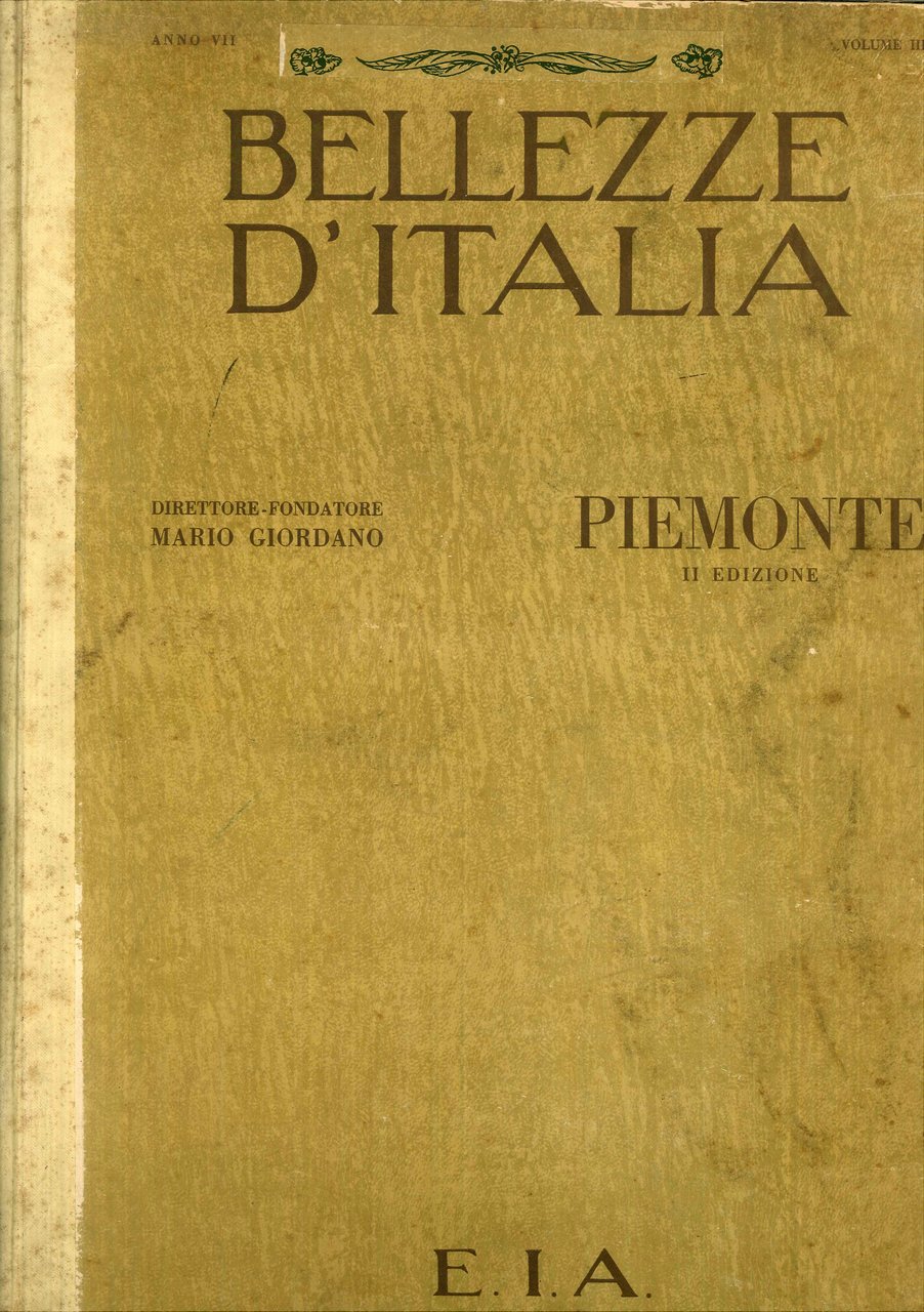 Bellezze d'Italia. Pubblicazione Illustrata semestrale. Anno VII Volume III. Parte …