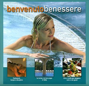 Benvenuto benessere. Le tecniche, le terapie e i trattamenti