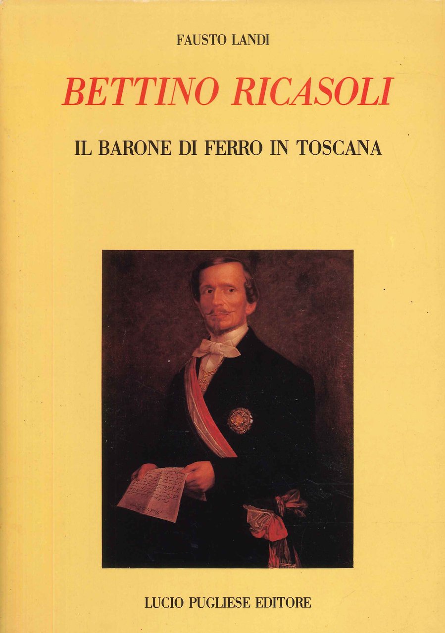 Bettino Ricasoli. Il barone di ferro in Toscana