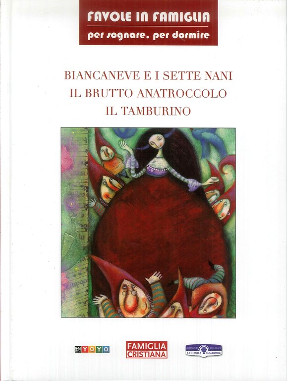 Biancaneve e i Sette Nani. Il Brutto Anatroccolo. il Tamburino