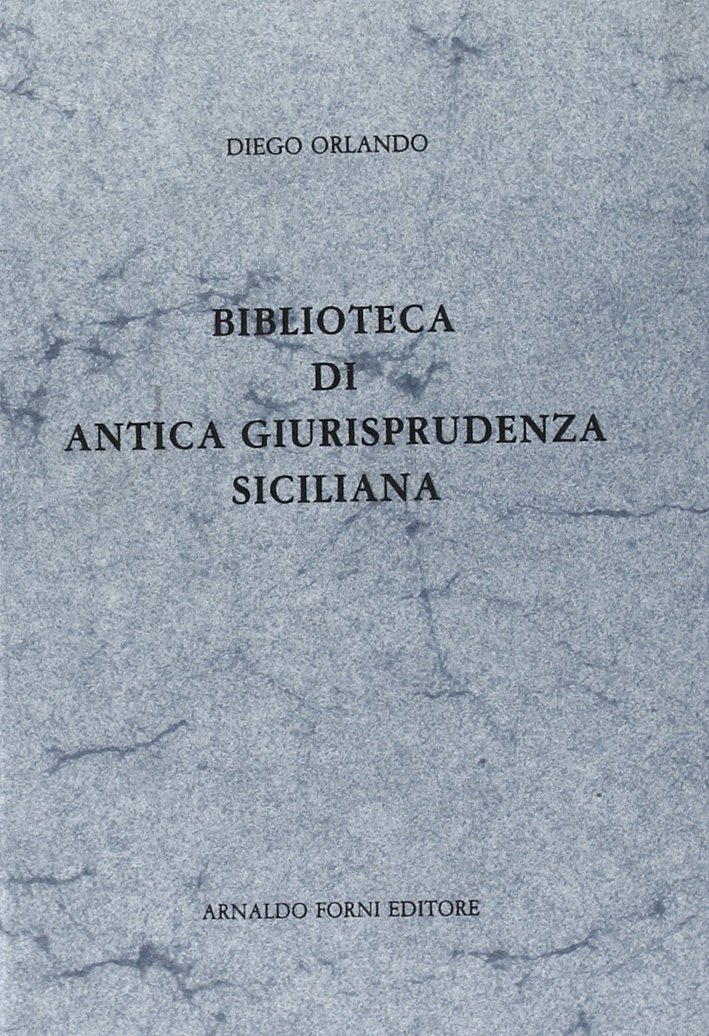 Biblioteca di antica giurisprudenza siciliana (rist. anast. 1851) | Immagine principale