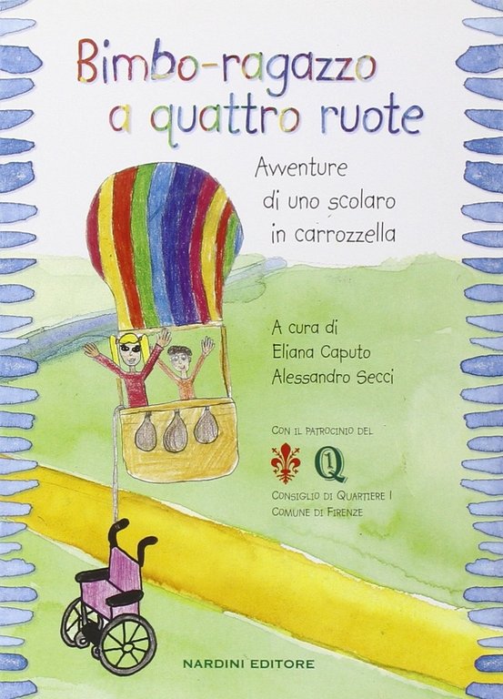 Bimbo-ragazzo a quattro ruote. Avventure di uno scolaro in carrozzella