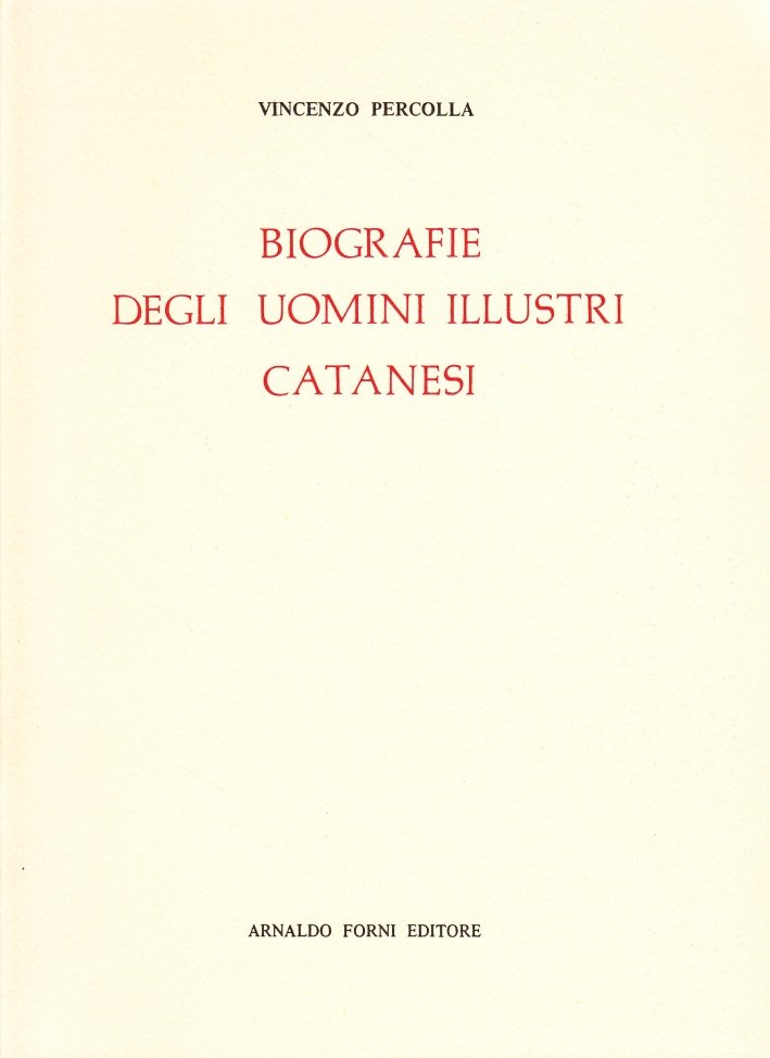 Biografie degli uomini illustri catanesi del secolo XVIII (rist. anast. …
