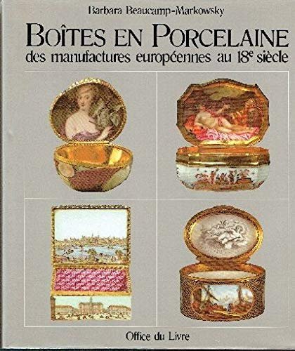 Boites en porcelaine des manufactures eropeennes au 18 siecle