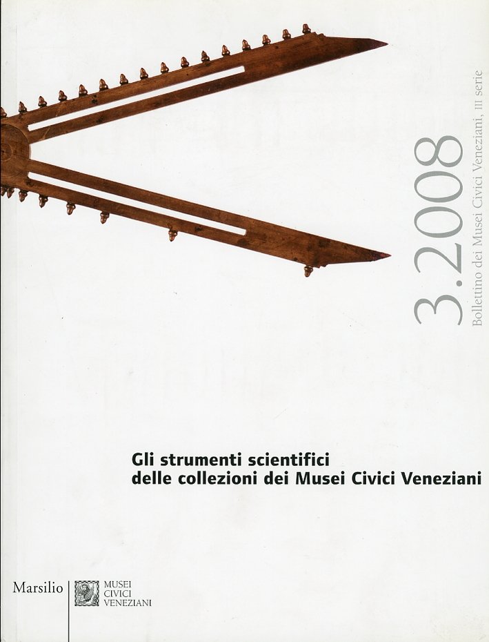 Bollettino dei Musei Civici veneziani. 3ª serie (2008). Vol. 3: …