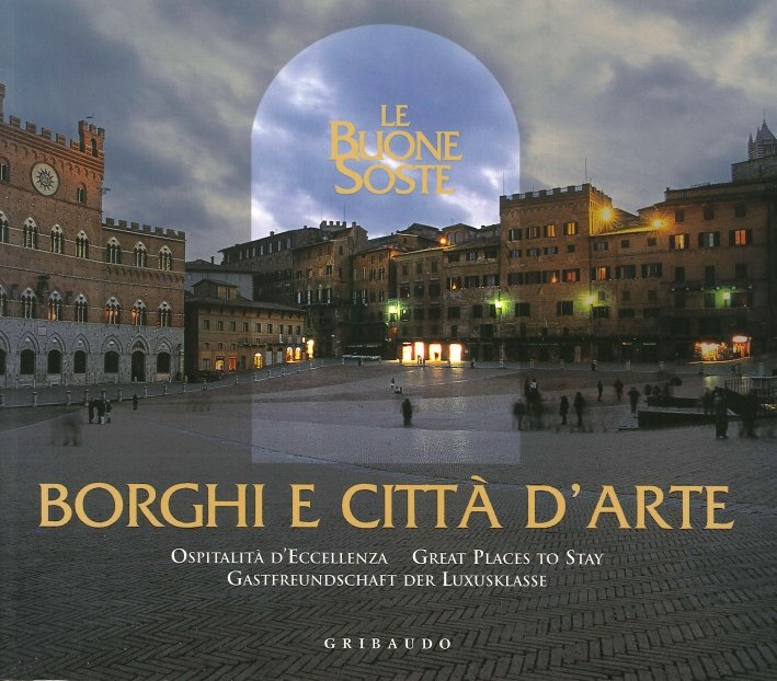 Borghi e Città d'Arte. Le Buone Soste. Ospitalità d'Eccellenza