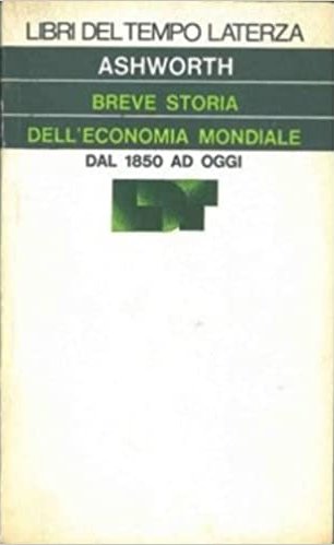 Breve storia dell' economia mondiale dal 1850 ad oggi. | Immagine principale