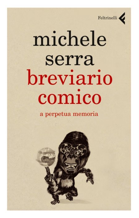Breviario comico. A perpetua memoria, Milano, Giangiacomo Feltrinelli Editore, 2008