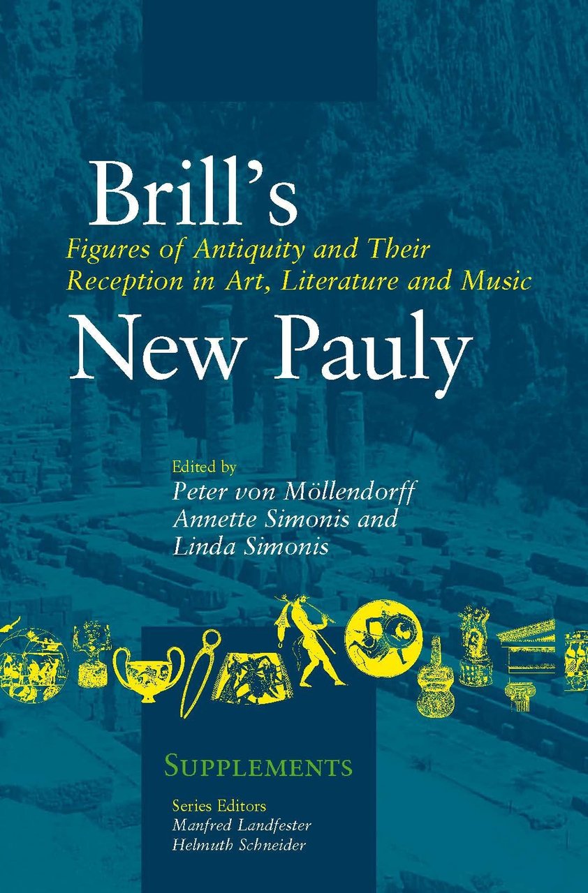 Brill's New Pauly. Figures of Antiquity and Their Reception in …