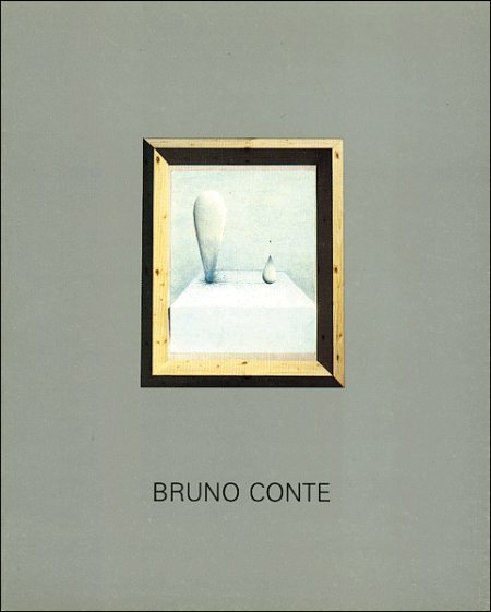 Bruno Conte. Opere 1970-1986. Scritti subteorici