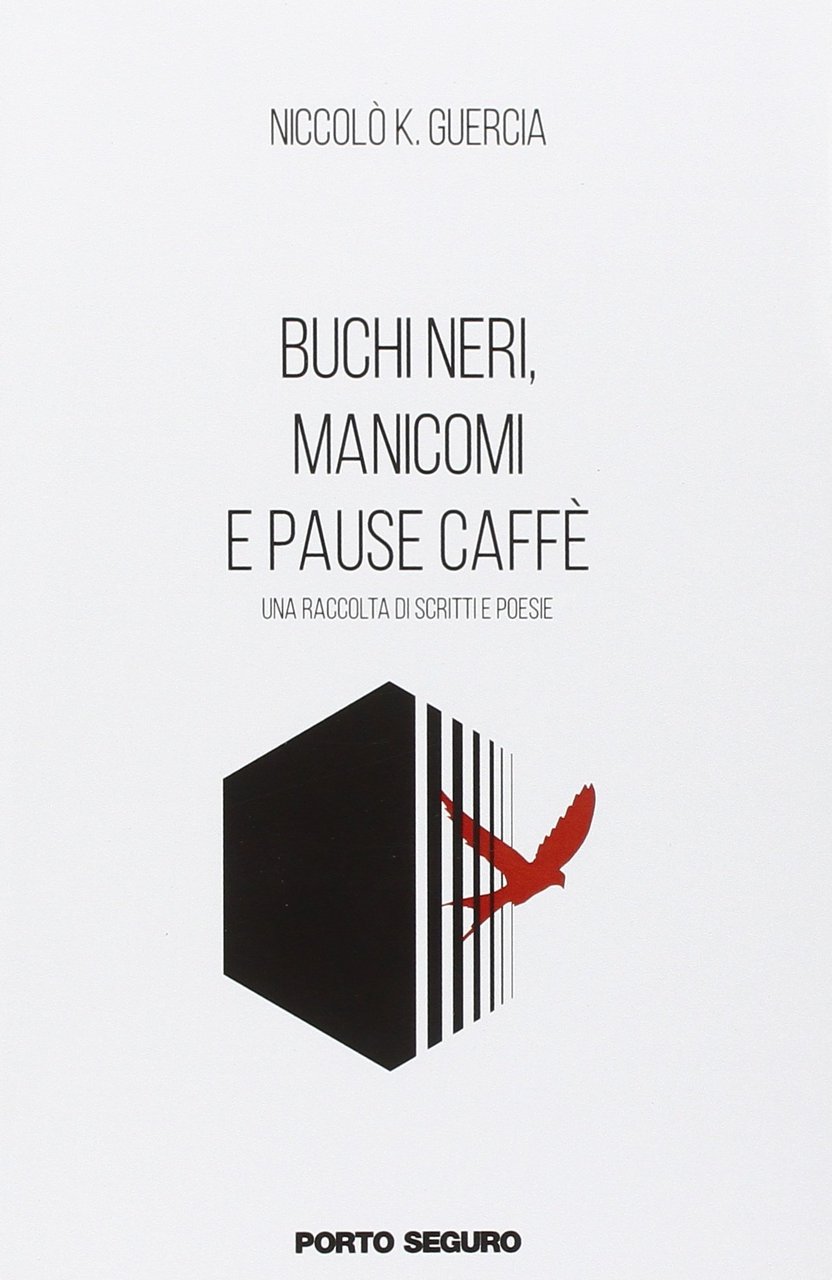 Buchi neri, manicomi e pause caffè, Firenze, PSEditore, 2015