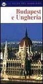 Budapest e Ungheria. [Prima Ed.]