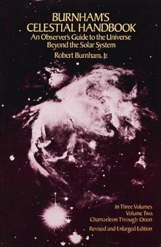 Burnham'S Celestial Handbook: An Observer'S Guide To the Universe Beyond …