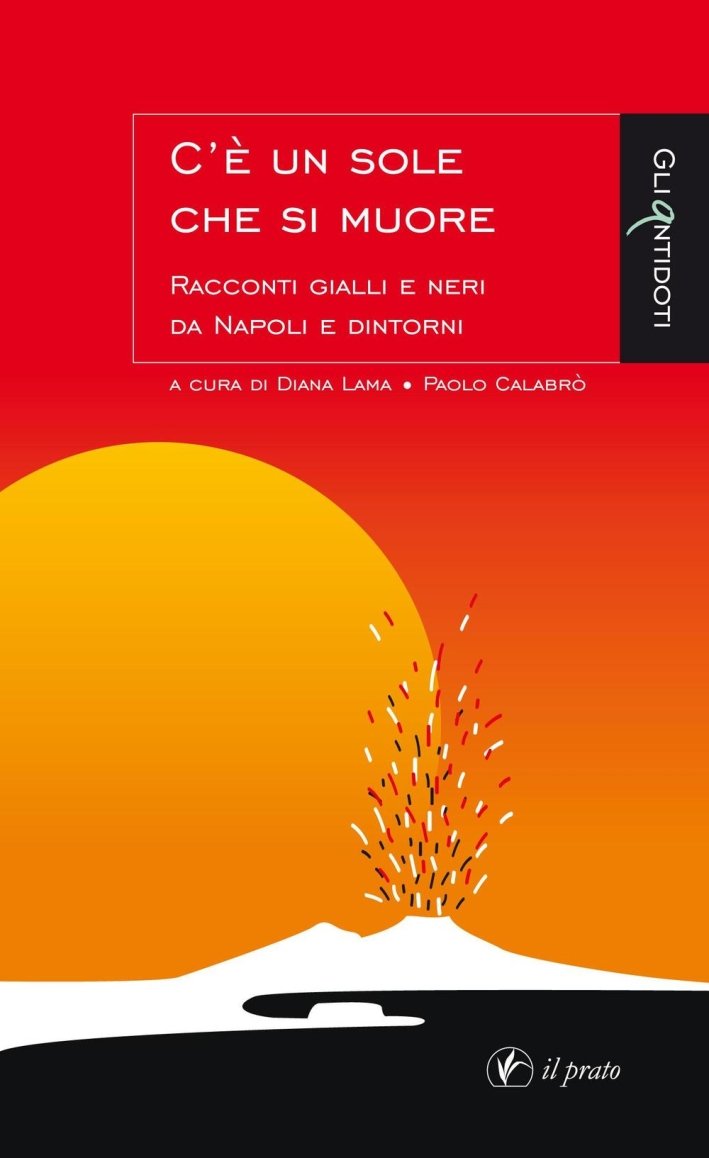 C'è un sole che si muore. Racconti gialli e neri …