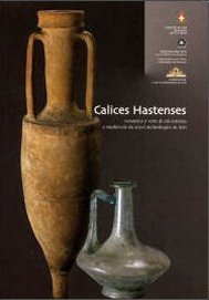 Calices Hastenses. Ceramica e vetri di età romana e medievale da scavi archeologici in Asti
