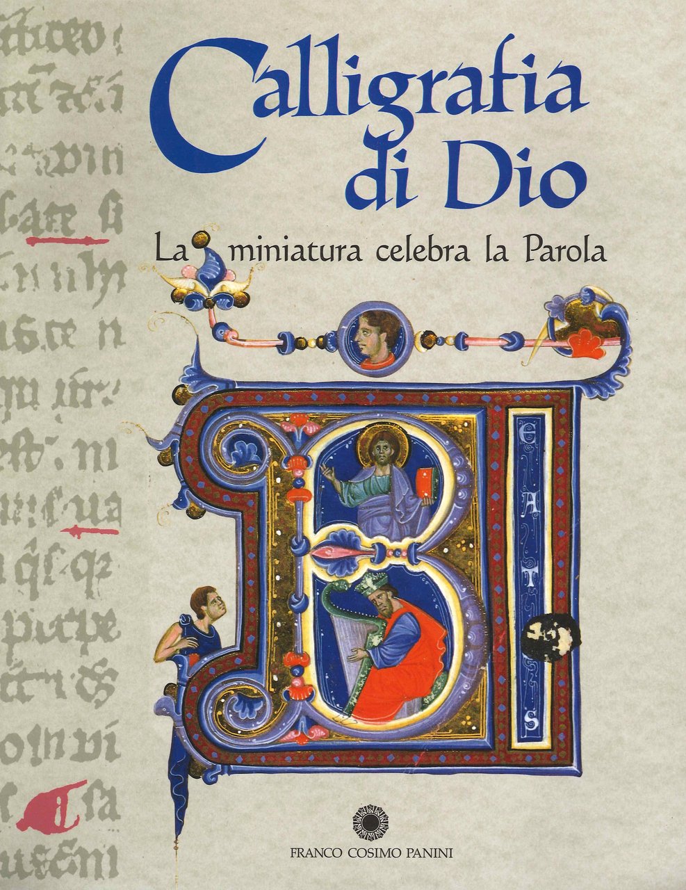 Calligrafia di Dio. La miniatura celebra la parola, Modena, Franco …