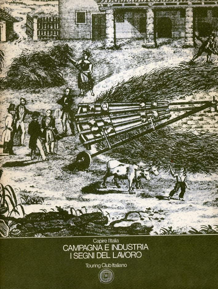 Campagna e industria. I segni del lavoro